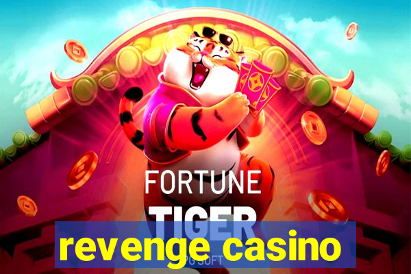 revenge casino