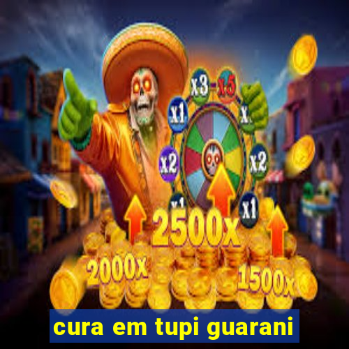 cura em tupi guarani