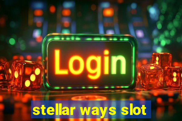 stellar ways slot