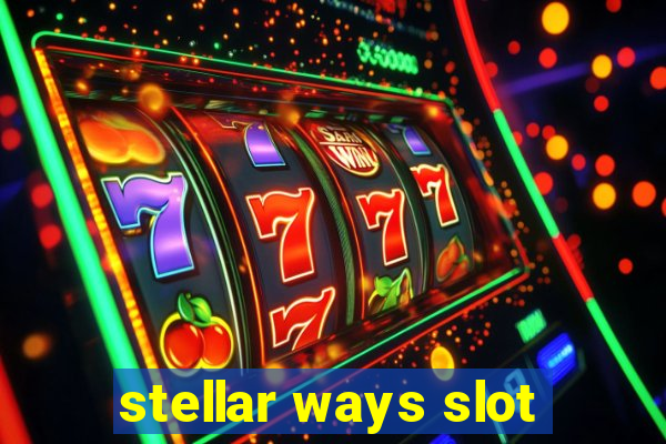 stellar ways slot