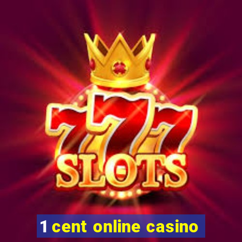 1 cent online casino