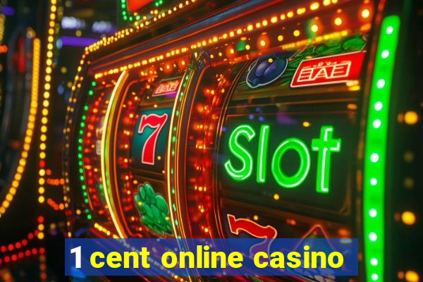 1 cent online casino