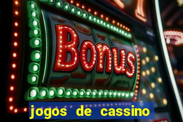 jogos de cassino que ganha bonus no cadastro