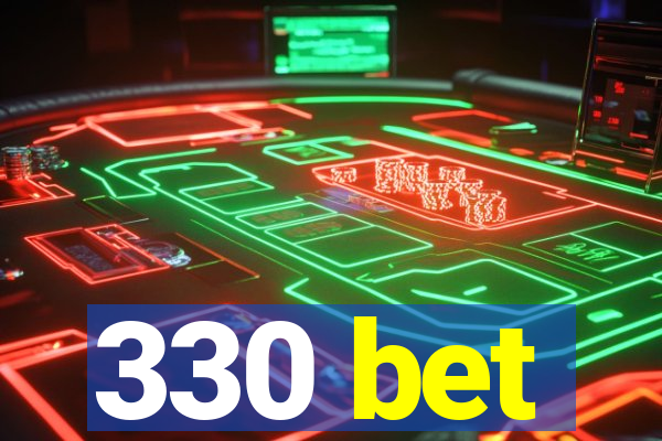 330 bet