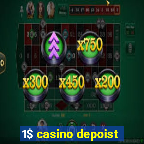 1$ casino depoist