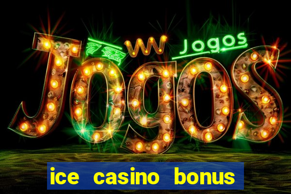 ice casino bonus sem deposito