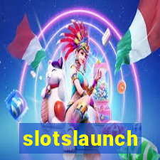 slotslaunch