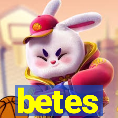 betes