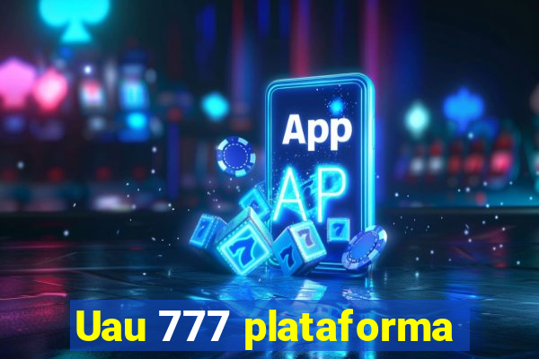 Uau 777 plataforma