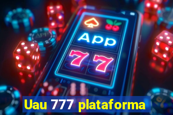 Uau 777 plataforma