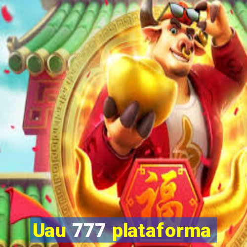 Uau 777 plataforma