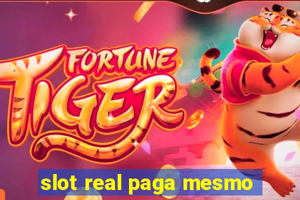 slot real paga mesmo