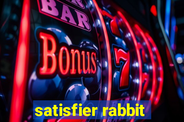 satisfier rabbit