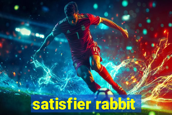 satisfier rabbit