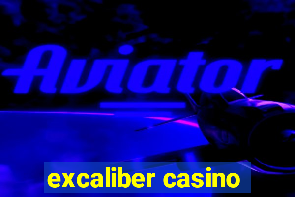 excaliber casino