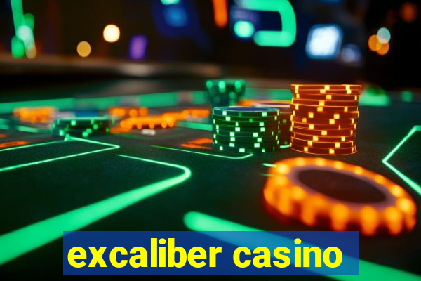 excaliber casino