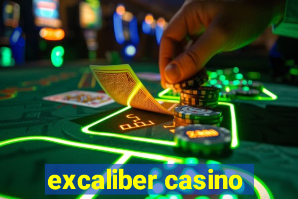 excaliber casino