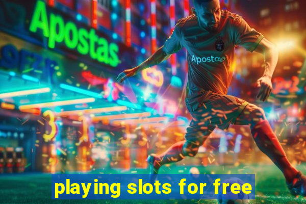 playing slots for free