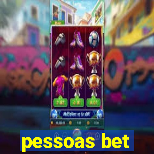 pessoas bet