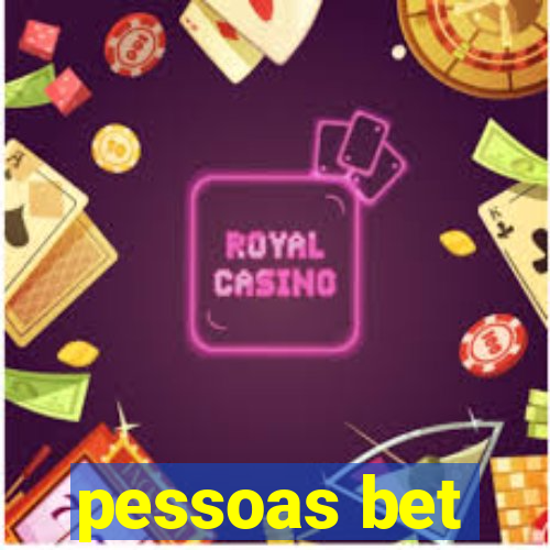 pessoas bet