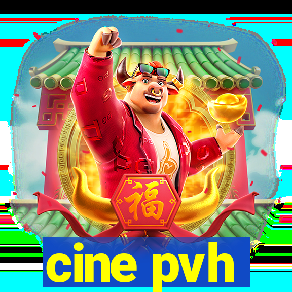 cine pvh