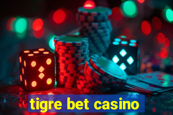 tigre bet casino