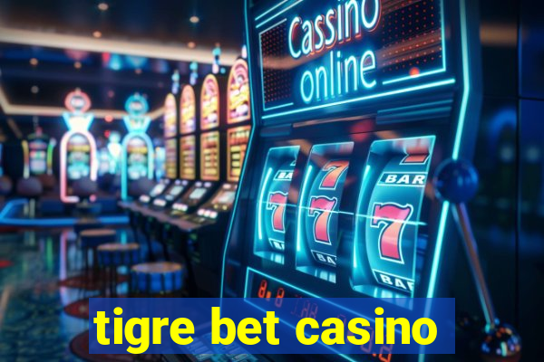 tigre bet casino