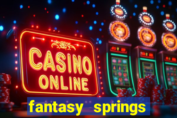 fantasy springs resort casino