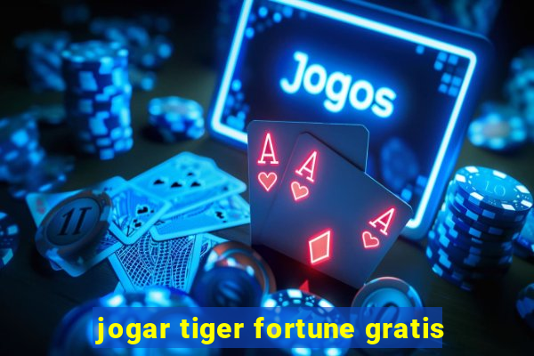 jogar tiger fortune gratis