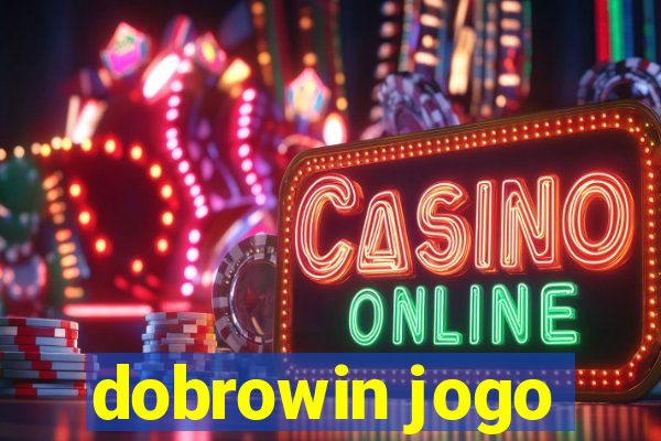 dobrowin jogo