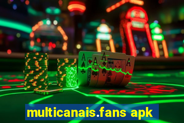 multicanais.fans apk