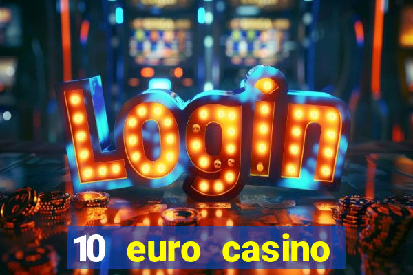 10 euro casino bonus ohne einzahlung 2022