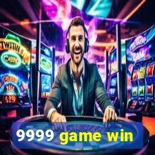 9999 game win