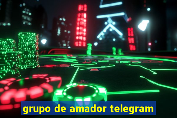 grupo de amador telegram