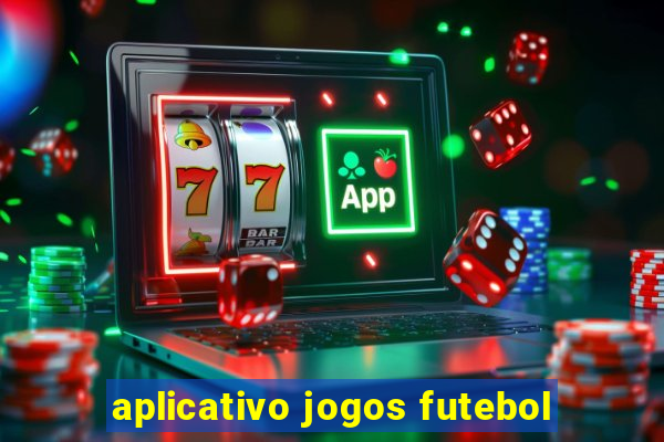 aplicativo jogos futebol