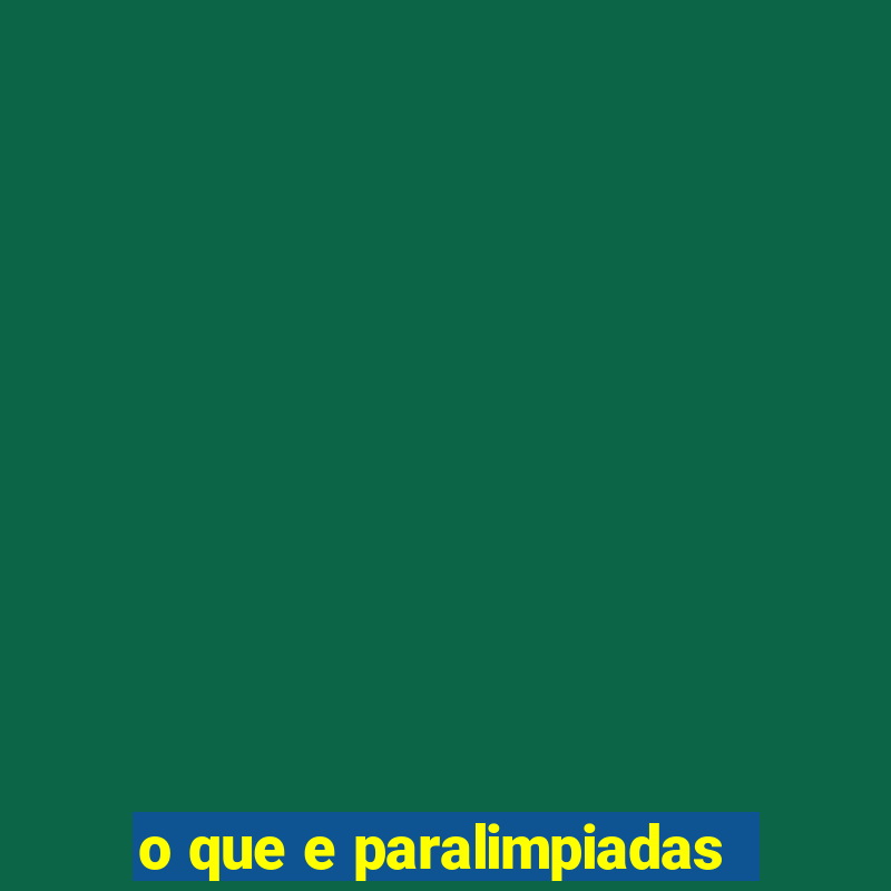 o que e paralimpiadas