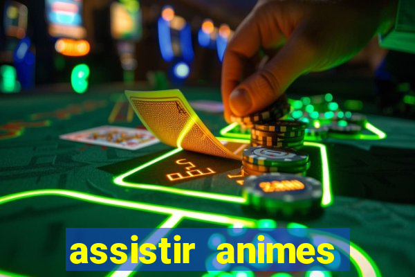 assistir animes online dublado