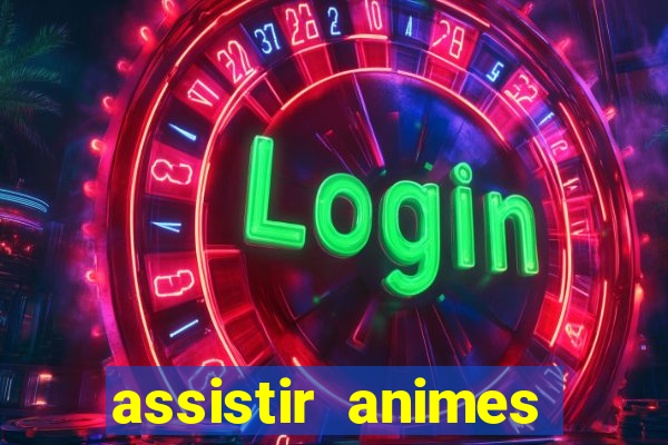 assistir animes online dublado