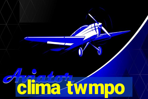 clima twmpo