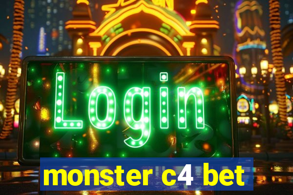 monster c4 bet