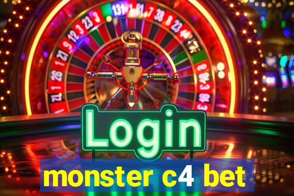 monster c4 bet