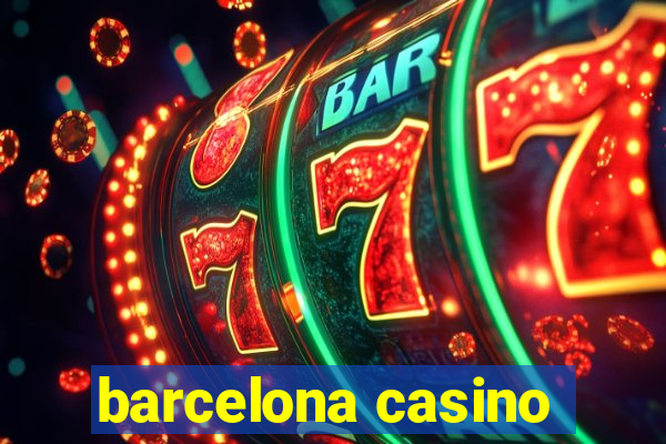 barcelona casino