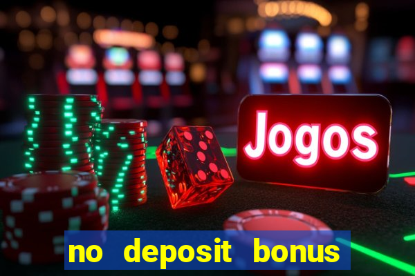 no deposit bonus casino 2017