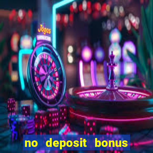 no deposit bonus casino 2017