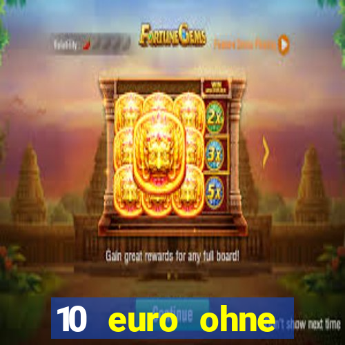 10 euro ohne einzahlung casino 2020