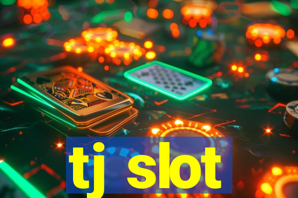 tj slot