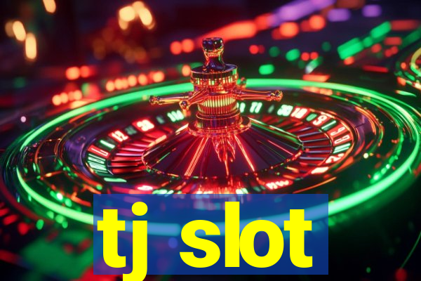 tj slot