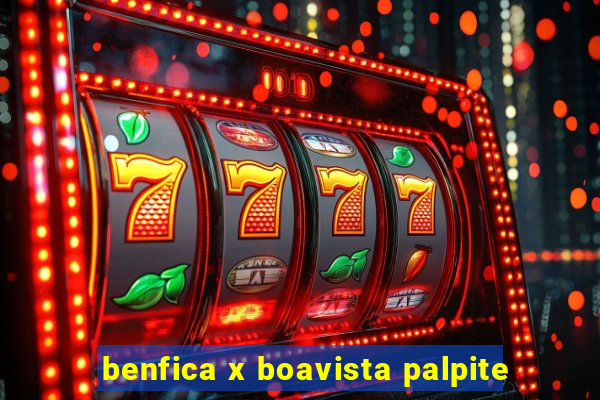 benfica x boavista palpite