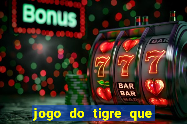 jogo do tigre que paga de verdade