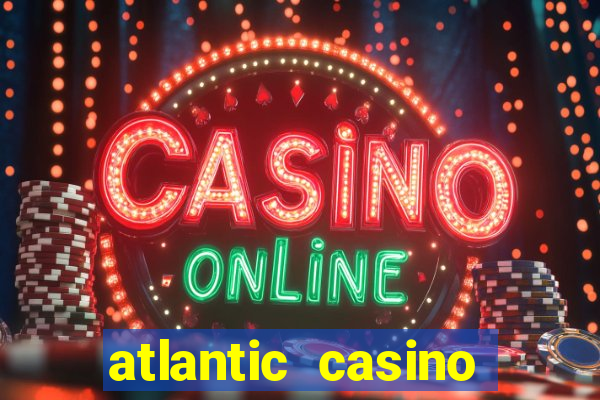 atlantic casino atlantic city